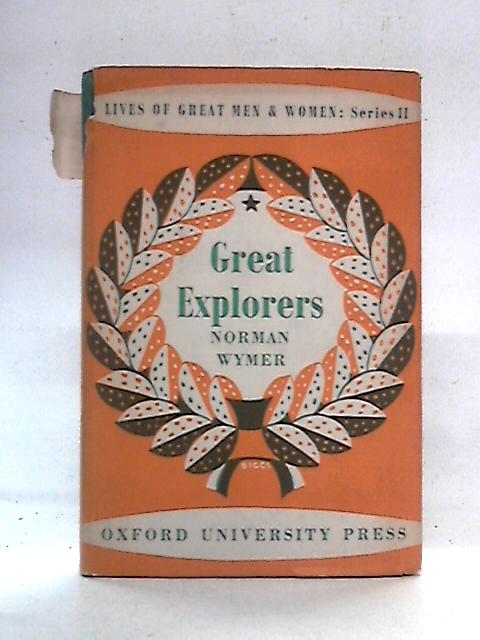 Great Explorers By Norman Wymer