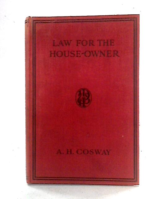 Law For The House-Owner par A.H. Cosway