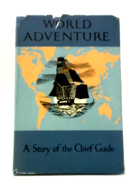 World Adventure : A Story of the Chief Guide von Marguerite De Beaumont