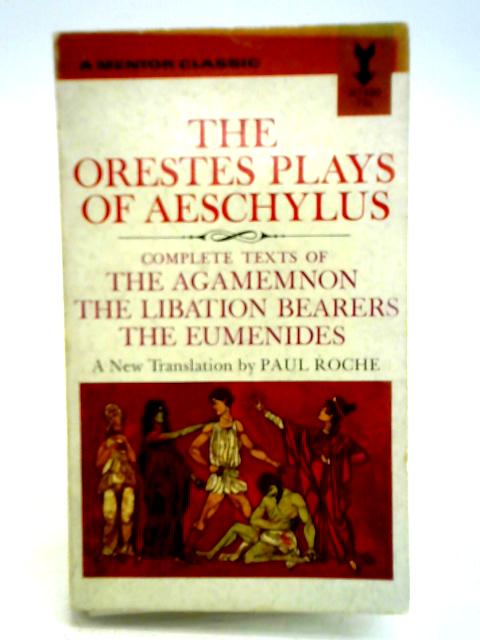 The Orestes Plays of Aeschylus By Aeschylus
