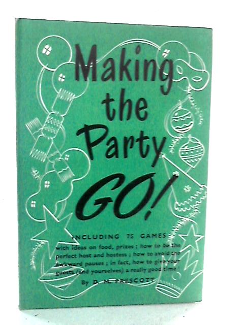 Making The Party Go von D. M. Prescott