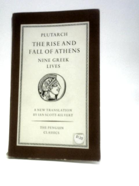 The Rise and Fall of Athens By Plutarch