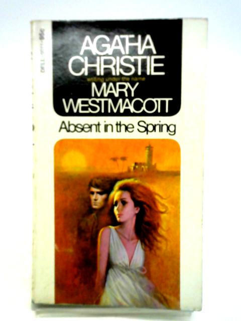 Absent in the Spring By Mary Westmacott (Agatha Christie)