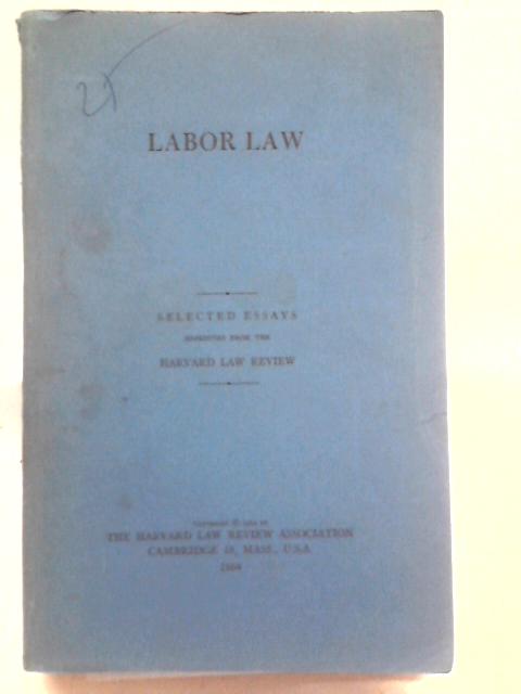 Essays On Labor Law By Harvard Law Review