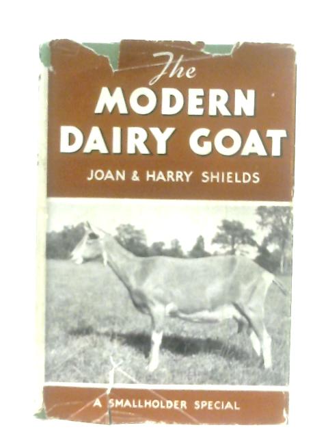 The Modern Dairy Goat von Joan & Harry Shields