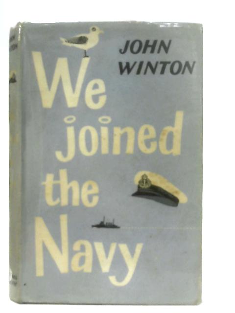 We Joined The Navy By John Winton