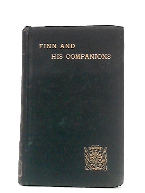 Finn and his Companions By Standish O'Grady