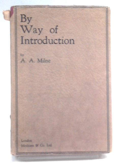 By Way of Introduction By A. A. Milne