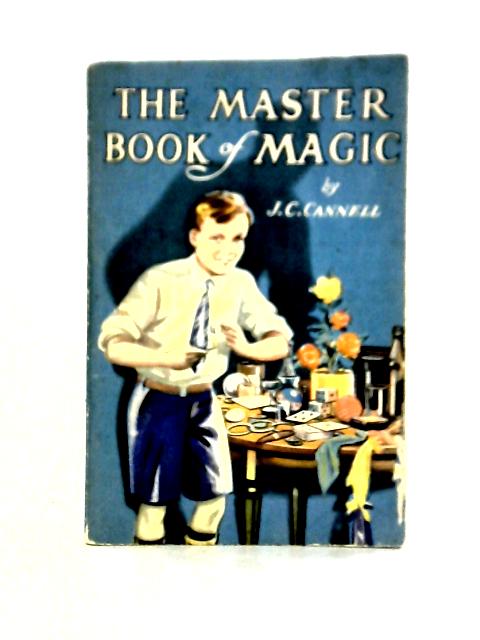 The Master Book Of Magic By J. C. Cannell