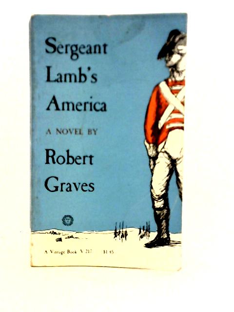 Sergeant Lamb's America By Robert Graves