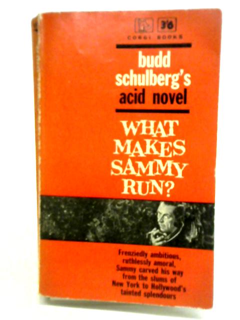 What Makes Sammy Run? By Budd Schulberg
