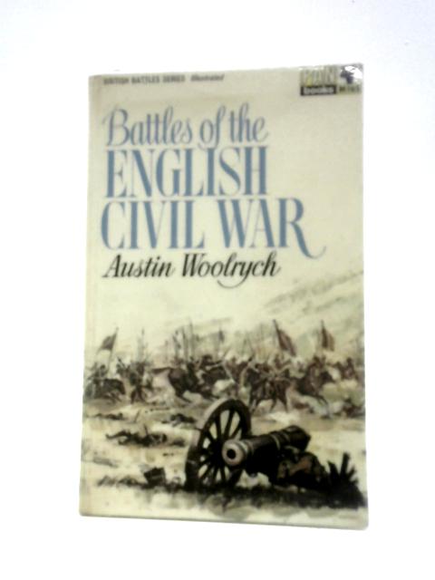 Battles of the English Civil War (British Battle Series) By Austin Woolrych