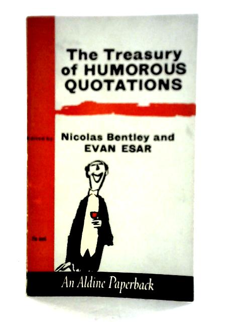 The Treasury Of Humorous Quotations By Evan Esar & Nicolas Bentley (eds)