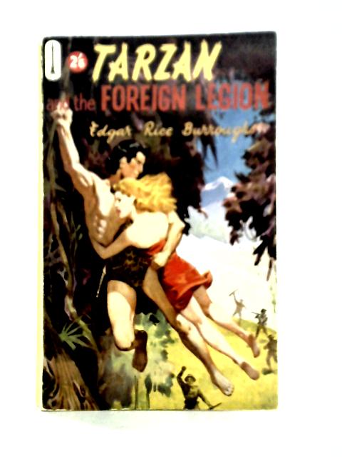 Tarzan and 'The Foreign Legion' By Edgar Rice Burroughs