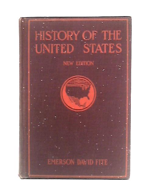 History of the United States von Emerson David Fite