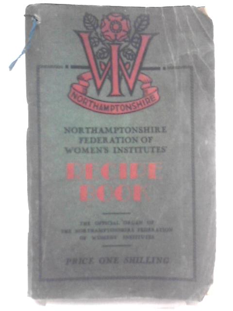 Northamptonshire Federation of Women's Institutes' cookery book By Unstated