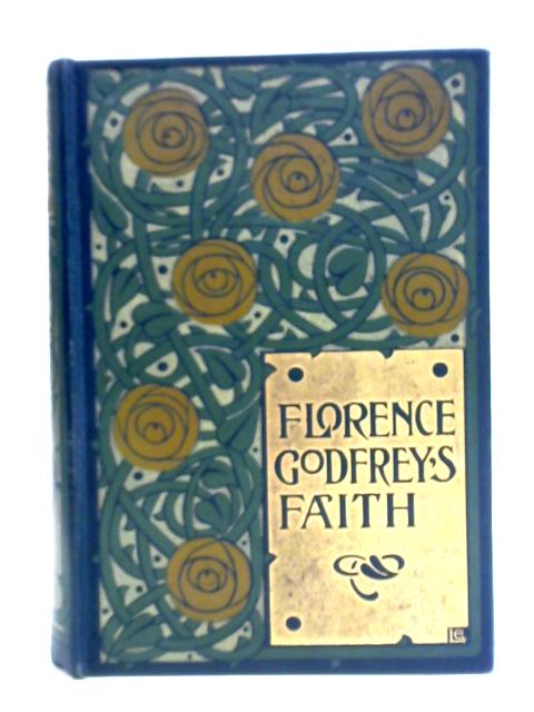 Florence Godfrey's Faith By Emma Raymond Pitman