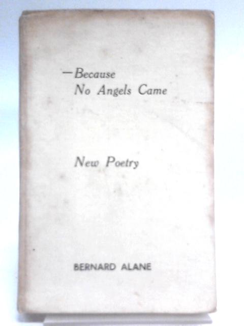 Because No Angels Came By Bernard Alane