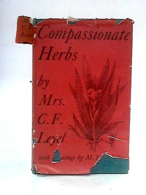 Compassionate Herbs par C. F. Leyel