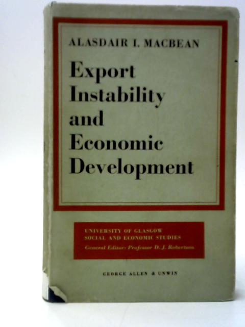 Export Instability and Economic Development By Alasdair I. Macbean