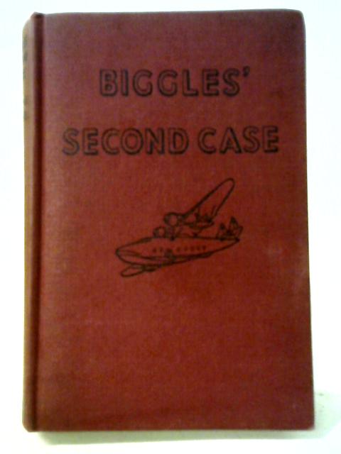 Biggles' Second Case By Captain W. E. Johns
