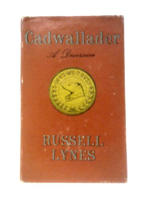 Cadwallader: A Diversion By Russell Lynes