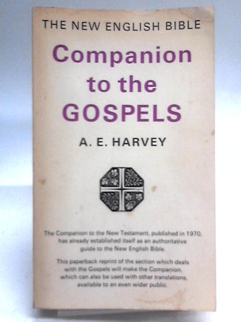 Companion To The Gospels (The New English Bible) von A.E Harvey