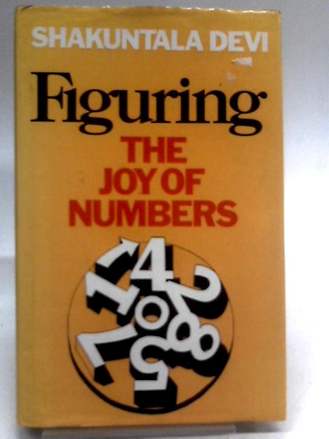 Figuring: The Joy of Numbers von Shakuntala Devi