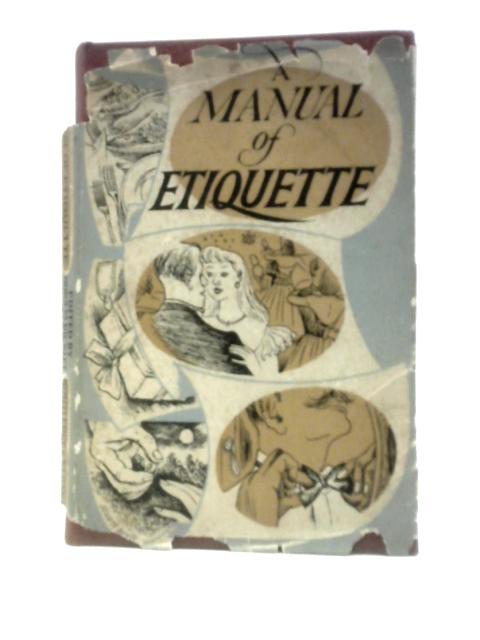 A Manual of Etiquette von Nora M. Bickley (Ed.)