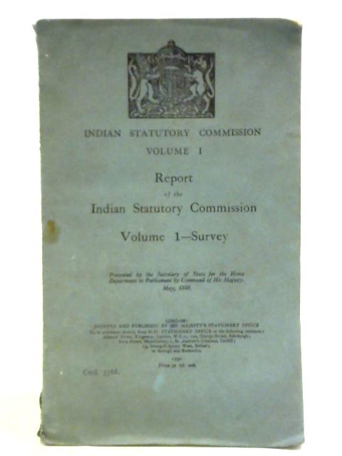 Report Of The Indian Statutory Commission Volume 1 - Survey von Indian Statutory Commission