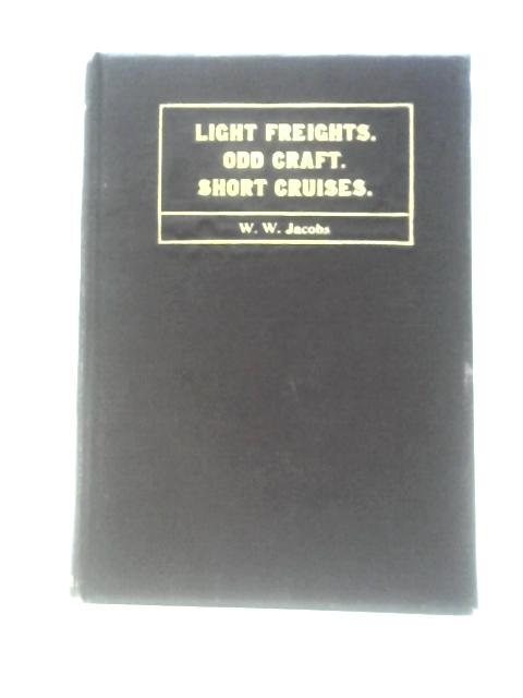 Light Freights Odd Craft Short Cruises von W. W. Jacobs