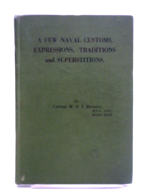 A Few Naval Customs, Expressions, Traditions and Superstitions By W. N. T. Beckett