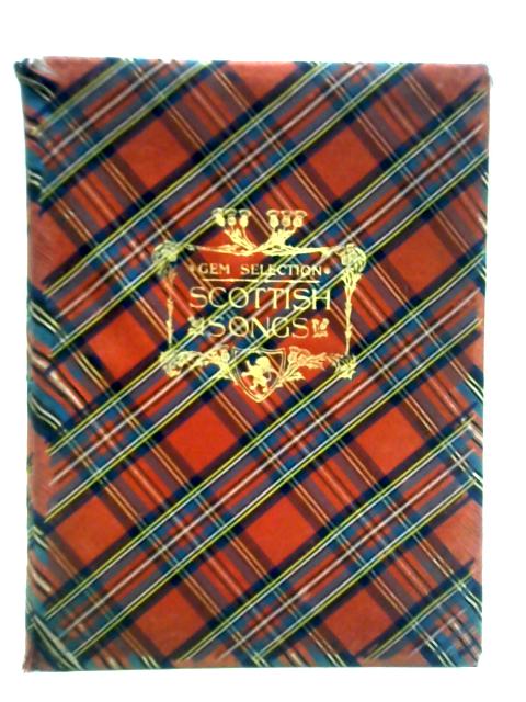 Gem Selection: Scottish Songs By Alfred W. Tomlyn (ed.)