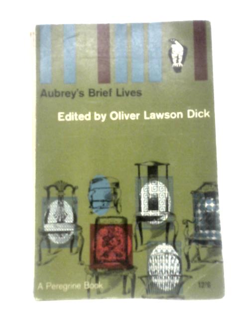 Aubrey's Brief Lives By Oliver Lawson Dick (Ed.)