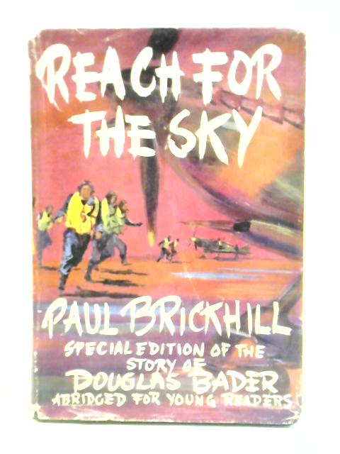 Reach for the Sky By Douglas Bader Paul Brickhill