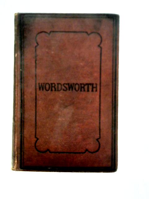 The Poetical Works of Wordsworth (The "Chandos Classics") By William Wordsworth