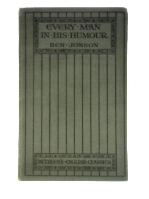 Every Man in His Humour By Ben Jonson
