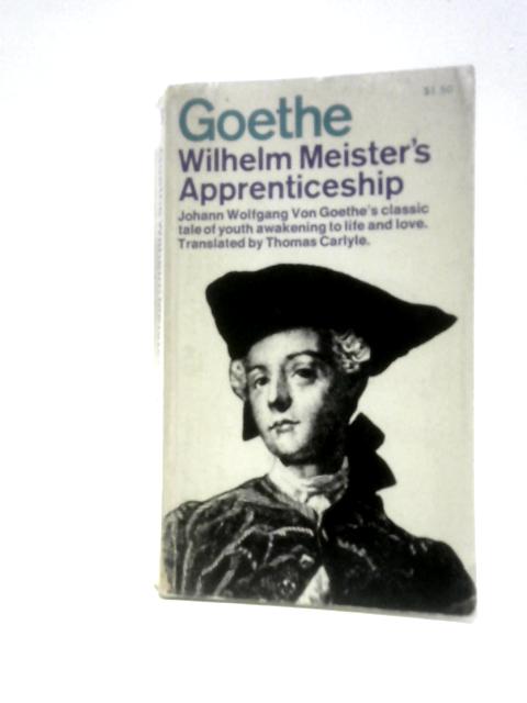 Wilhelm Meister's Apprenticeship By Johann Wolfgang von Goethe