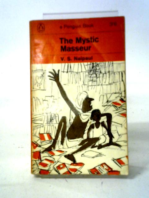The Mystic Masseur (Penguin Books 2156) By V. S. Naipaul