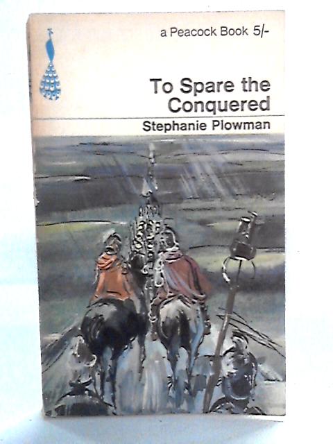 To Spare the Conquered von Stephanie Plowman