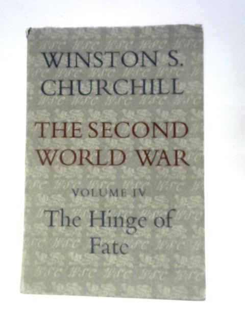 The Second World War. Vol. 4 The Hinge Of Fate By Winston Churchill