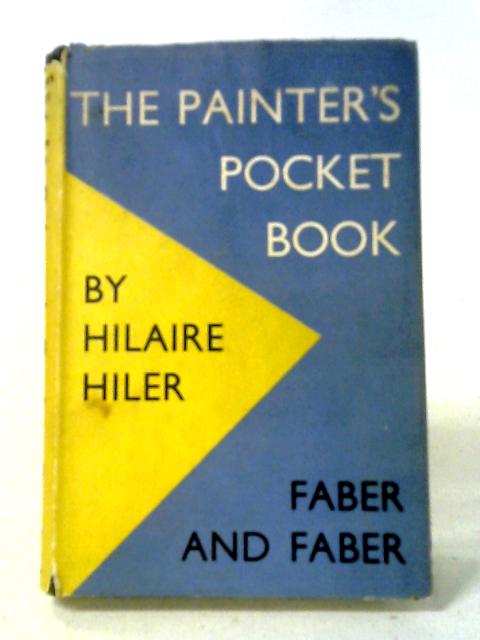 The Painter's Pocket-Book of Methods and Materials By Hilaire Hiler