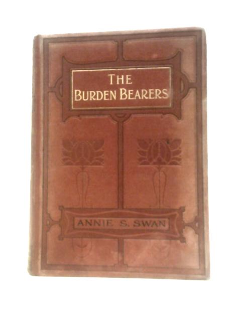 The Burden Bearers By Annie S Swan