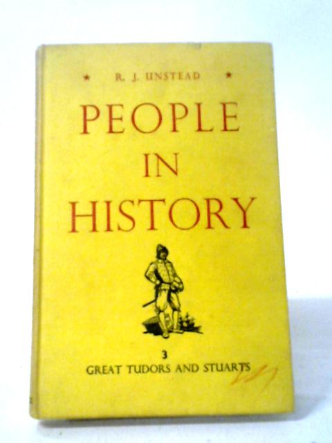 Great Tudors And Stuarts (People In History: Book 3) By R. J. Unstead
