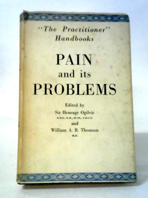 Pain And Its Problems (Practitioner Handbooks Series) By Heneage Ogilvie