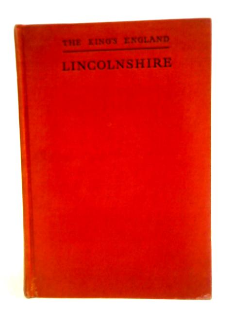 The King's England. Lincolnshire: A County of Infinite Charm By Unstated