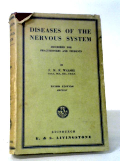 Diseases Of The Nervous System Described For Practitioners And Students. von F.M.R. Walshe