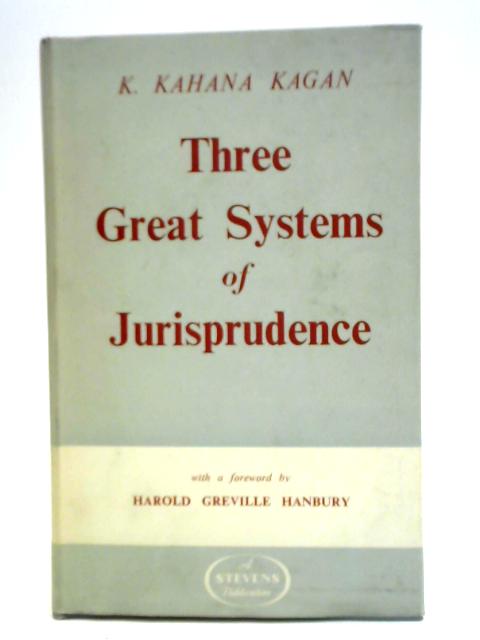 Three Great Systems Of Jurisprudence By K. Kahana Kagan