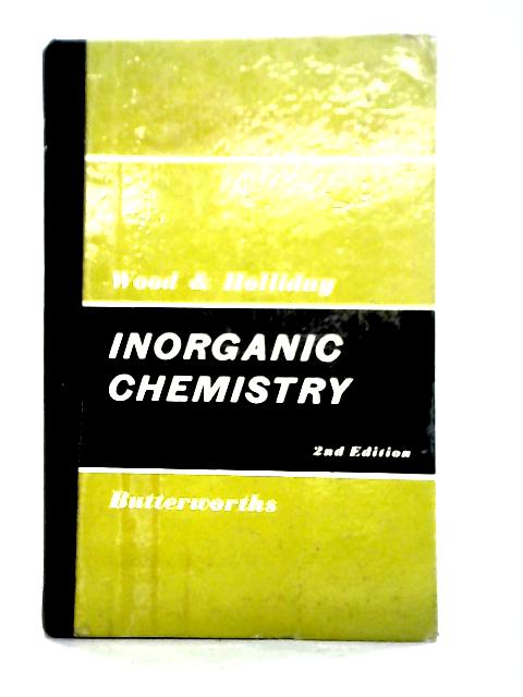 Inorganic Chemistry: An Intermediate Text von C. W. Wood & A. K. Holliday