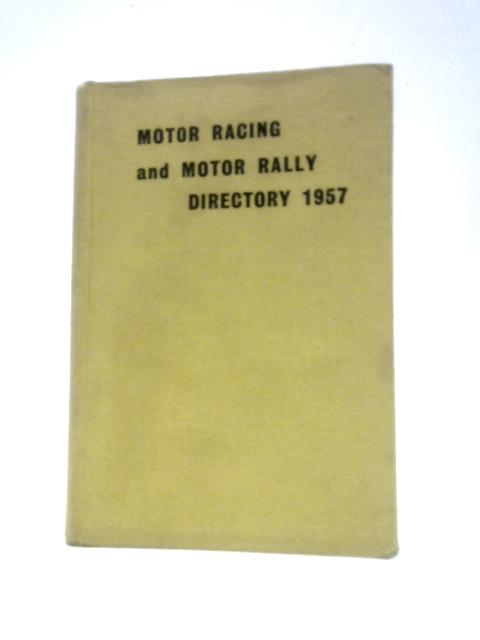 Motor Racing and Motor Rally Directory 1957 By Staff of Motor Racing (Ed.)